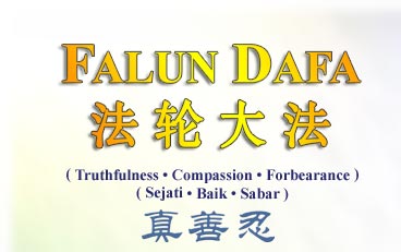 FALUN DAFA in Malaysia. Truthfulness, Compassion, Forbearance. Sejati, Baik, Sabar.